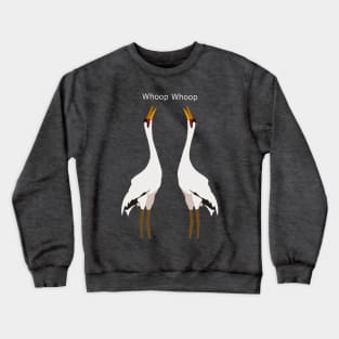 Whoop Whoop - Whooping Crane Birding Humour Crewneck Sweatshirt